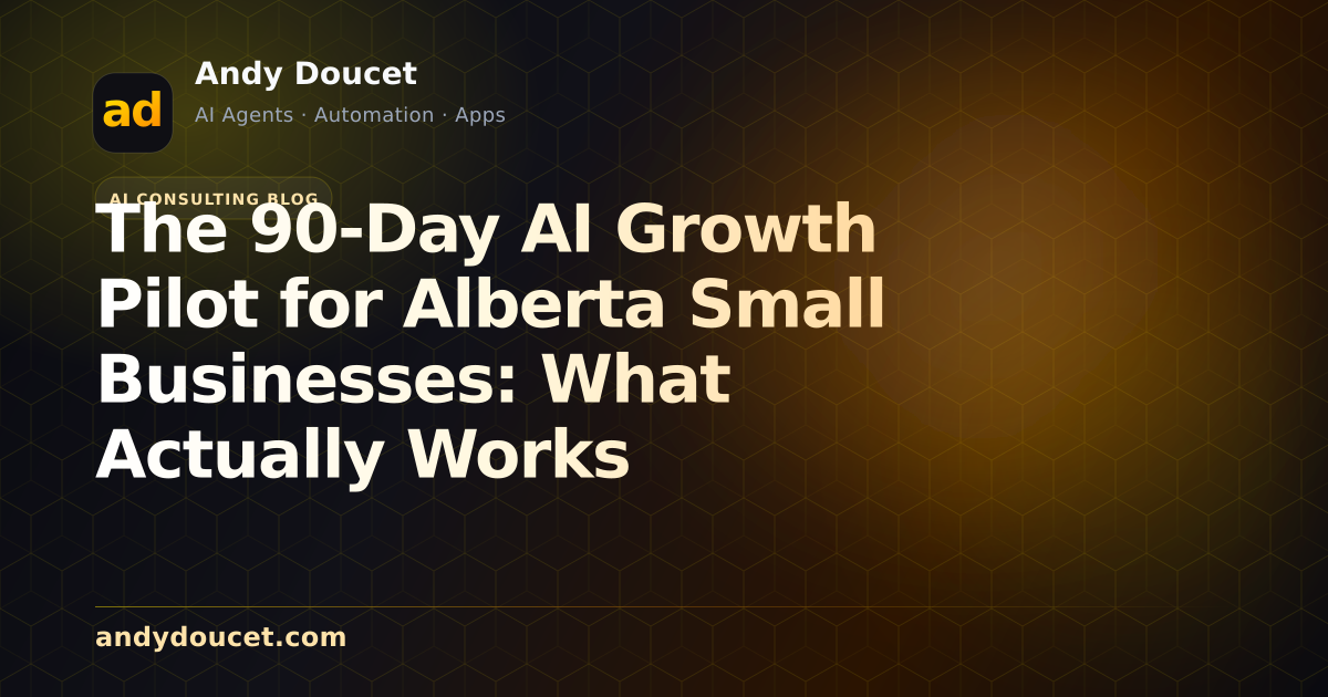The 90-Day AI Growth Pilot for Alberta Small Businesses: What Actually Works featured image