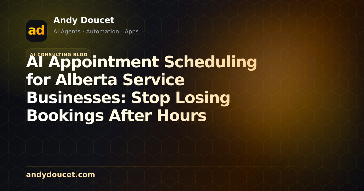 AI Appointment Scheduling for Alberta Service Businesses: Stop Losing Bookings After Hours featured image
