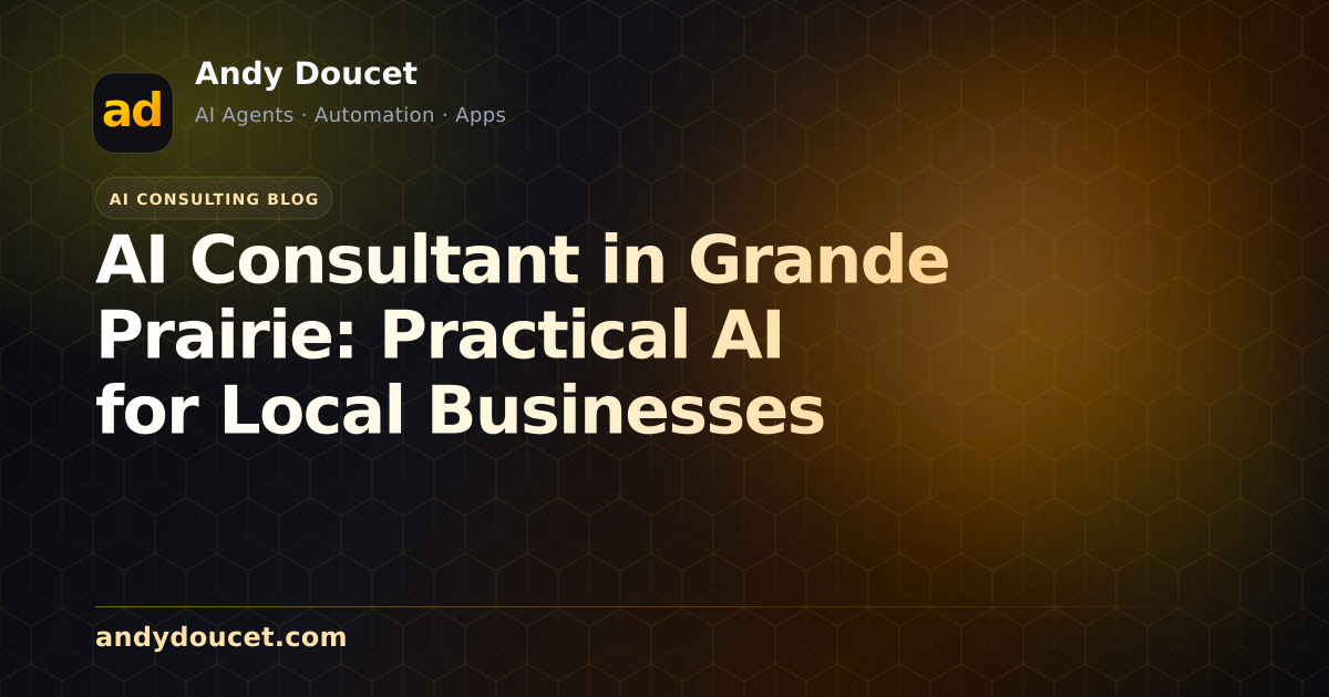 AI Consultant in Grande Prairie: Practical AI for Local Businesses featured image