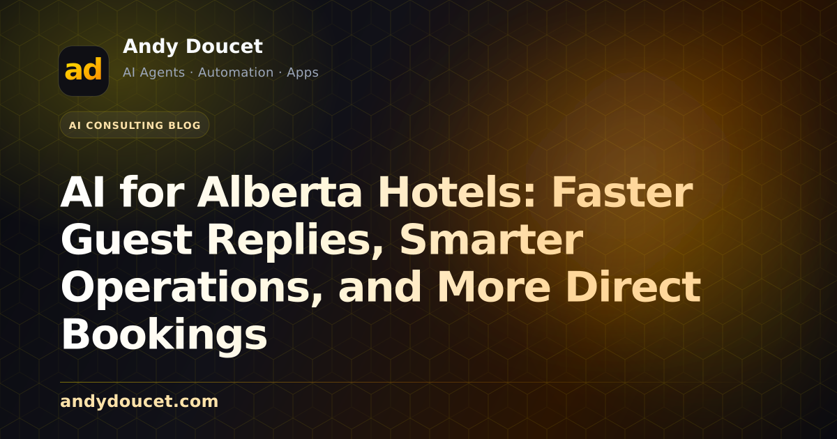 AI for Alberta Hotels: Faster Guest Replies, Smarter Operations, and More Direct Bookings featured image
