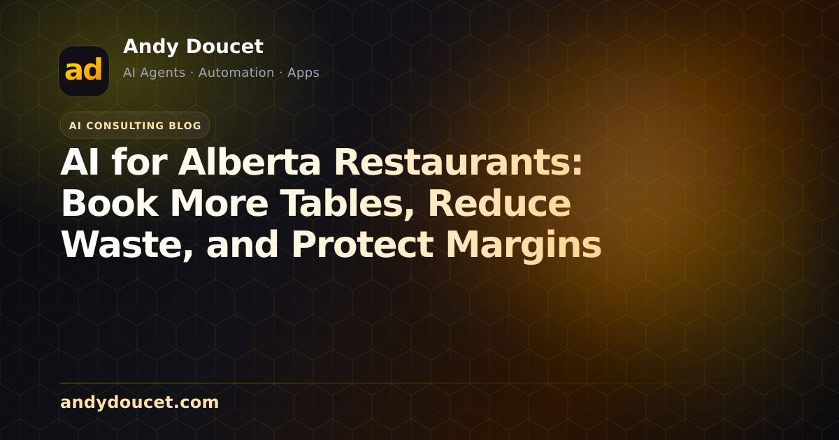 AI for Alberta Restaurants: Book More Tables, Reduce Waste, and Protect Margins featured image
