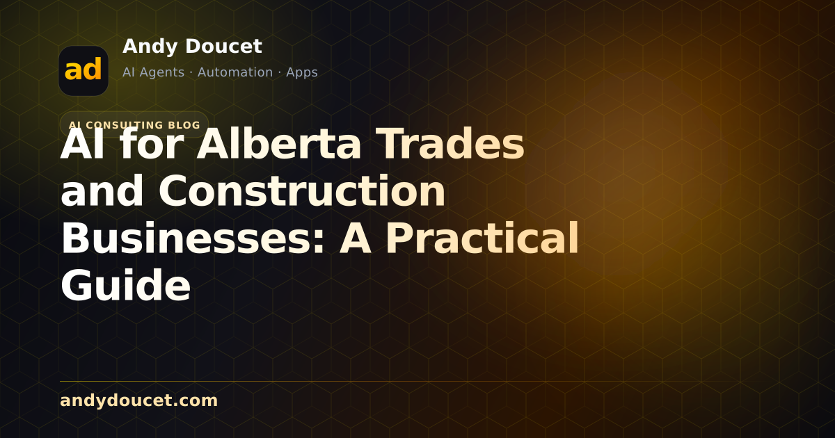 AI for Alberta Trades and Construction Businesses: A Practical Guide featured image