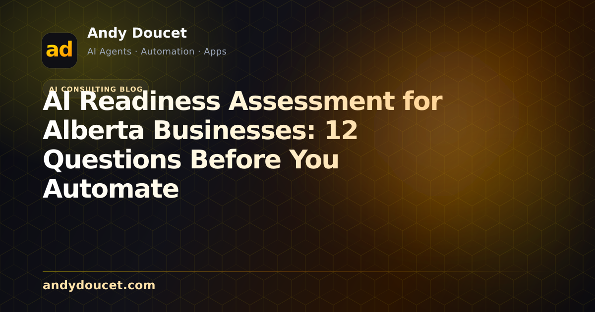 AI Readiness Assessment for Alberta Businesses: 12 Questions Before You Automate featured image