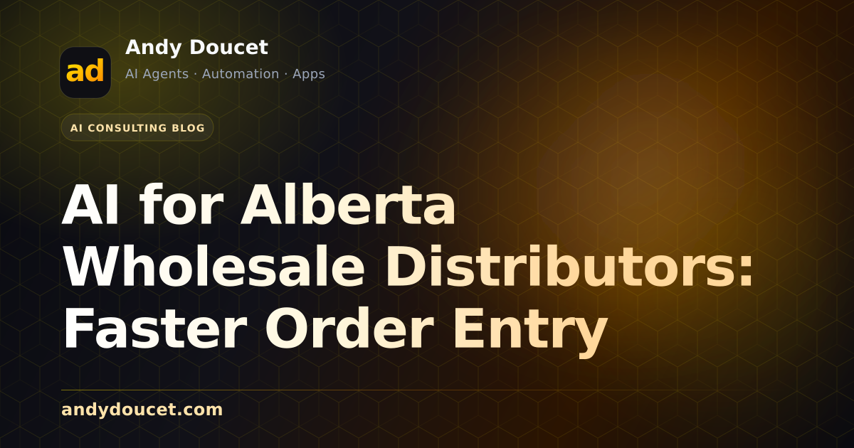 AI for Alberta Wholesale Distributors: Faster Order Entry featured image