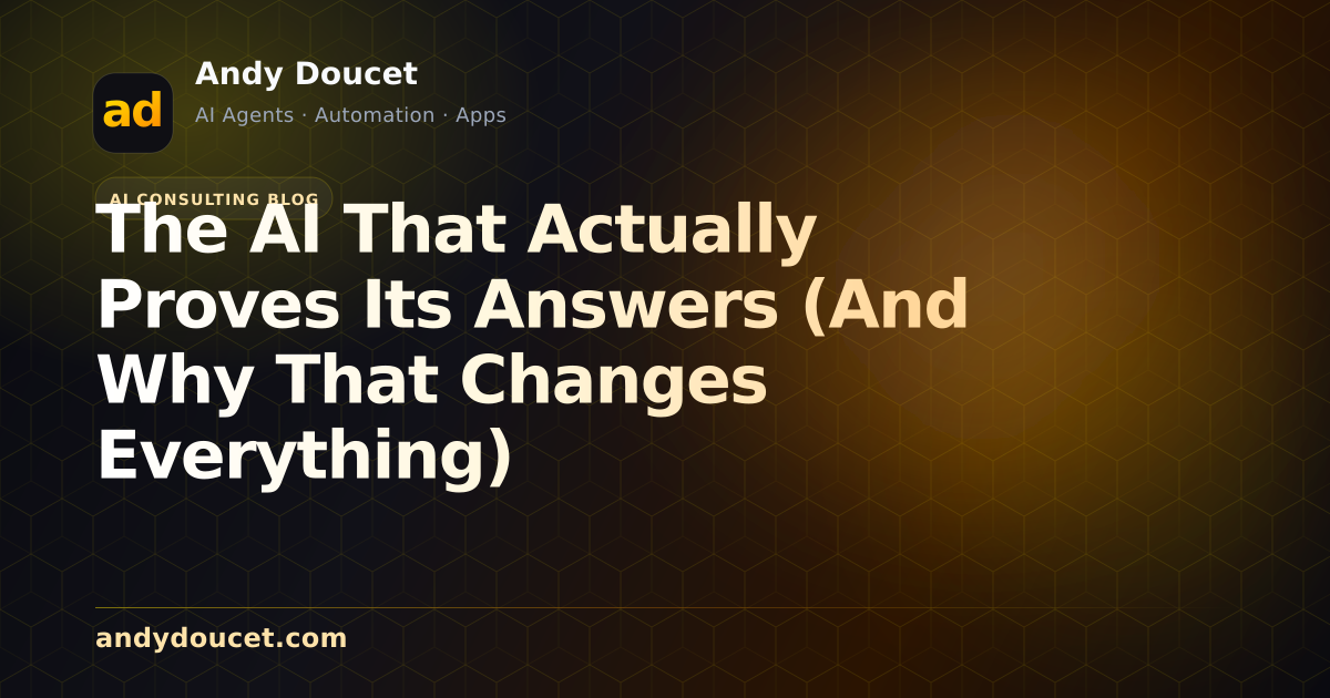 The AI That Actually Proves Its Answers (And Why That Changes Everything) featured image